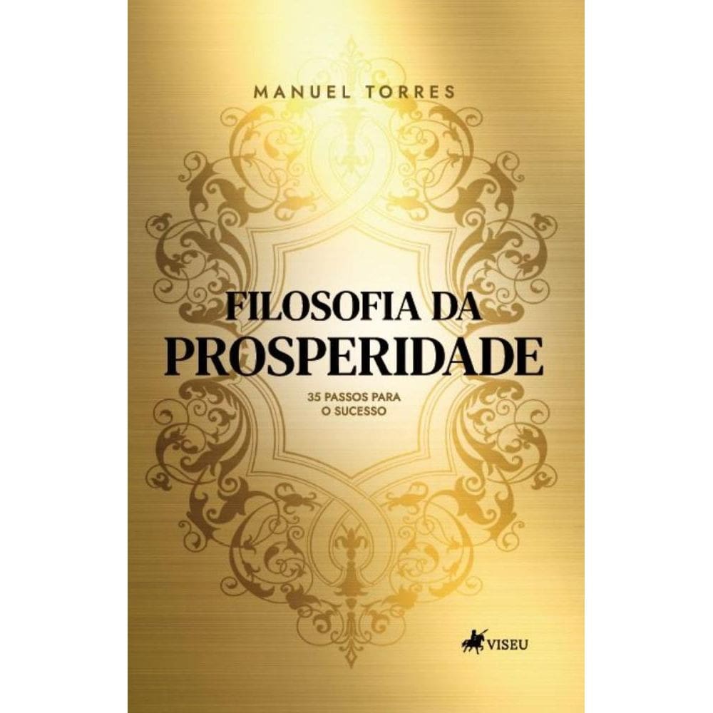 Filosofia da Prosperidade: 35 Passos para o Sucesso
