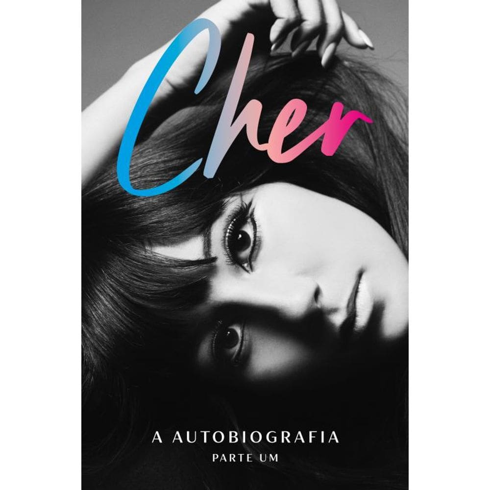 Cher: A autobiografia (parte um)