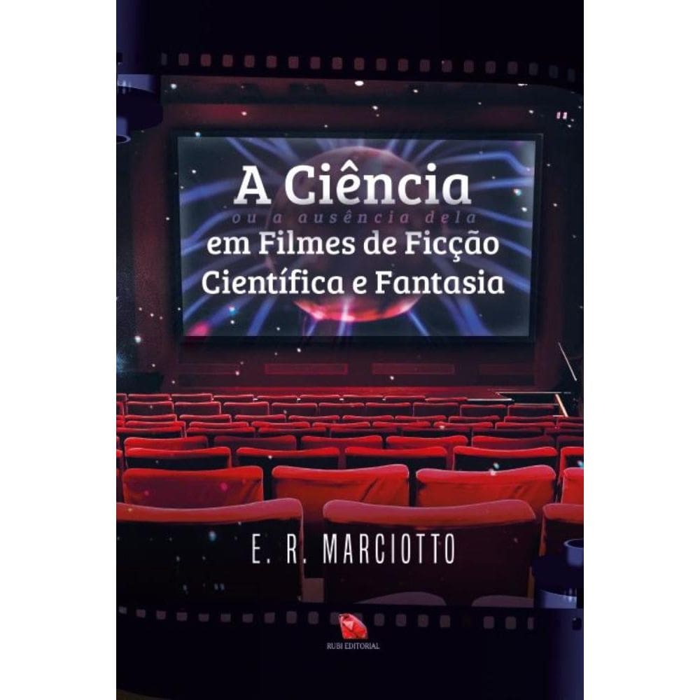 A ciência ou a ausência dela em filmes de ficção científica e fantasia