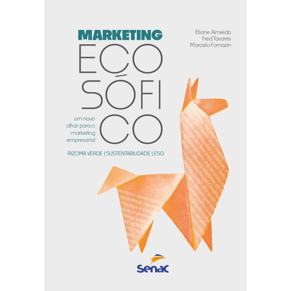 Marketing ecosófico: um novo olhar para o marketing empresarial (rizoma verde, sustentabilidade, ESG)