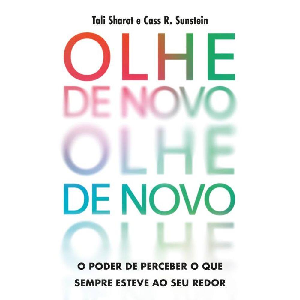 Olhe de novo: O poder de perceber o que sempre esteve ao seu redor