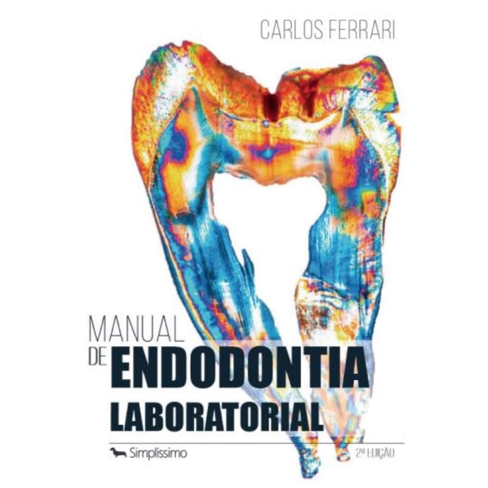 Manual de Endodontia Laboratorial: 2ª edição