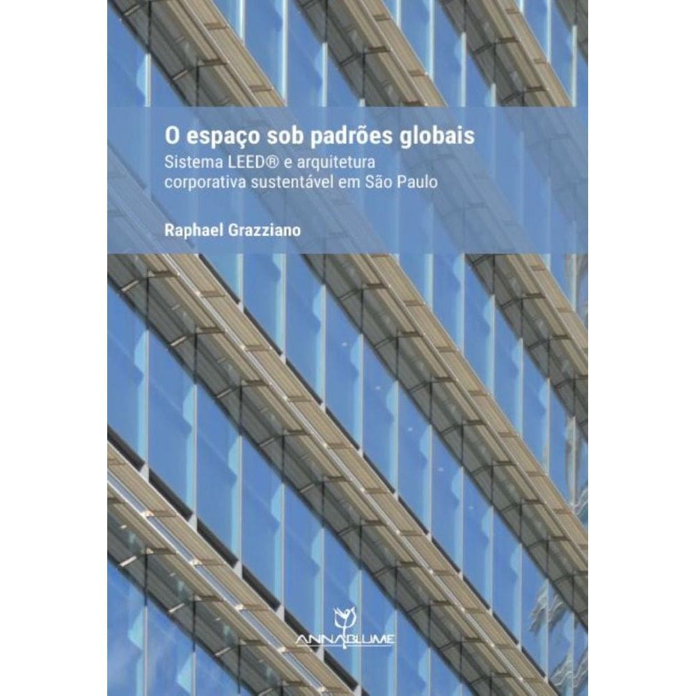 O espaço sob padrões globais: Sistema LEED® e arquitetura corporativa
