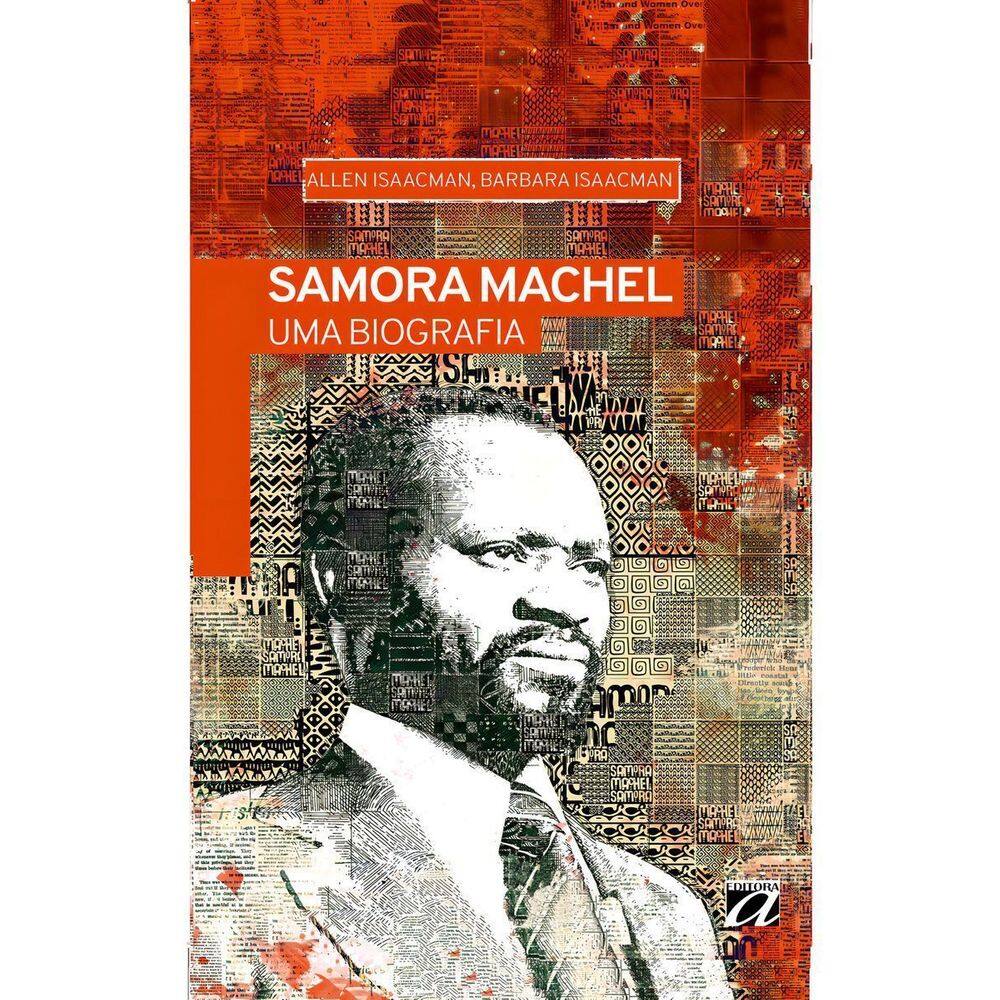 Samora Machel - Uma Biografia