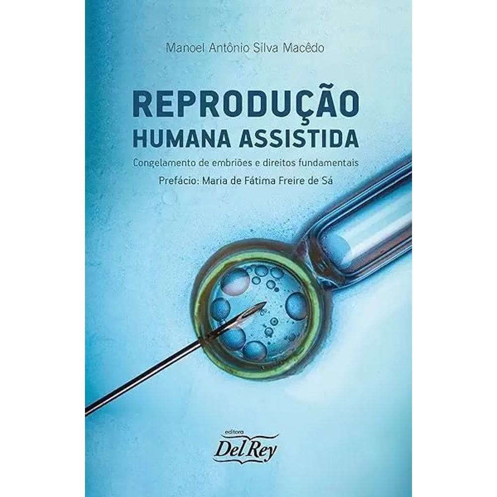 Reprodução Humana Assistida - CONGELAMENTO DE EMBRIÕES E DIREITOS FUNDAMENTAIS - 01Ed/23