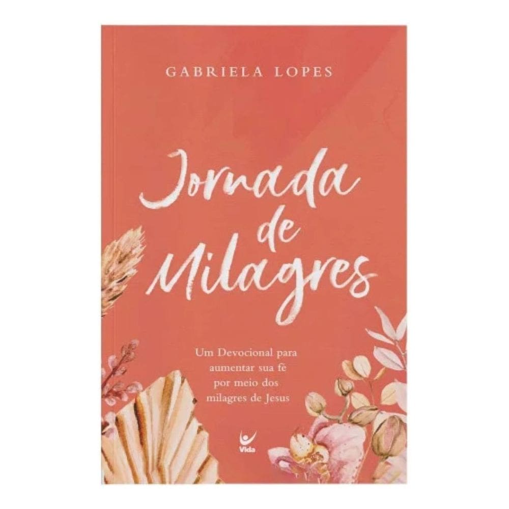 Jornada de Milagres - Um Devocional Para Aumentar Sua Fé Por Meio Dos Milagres de Jesus