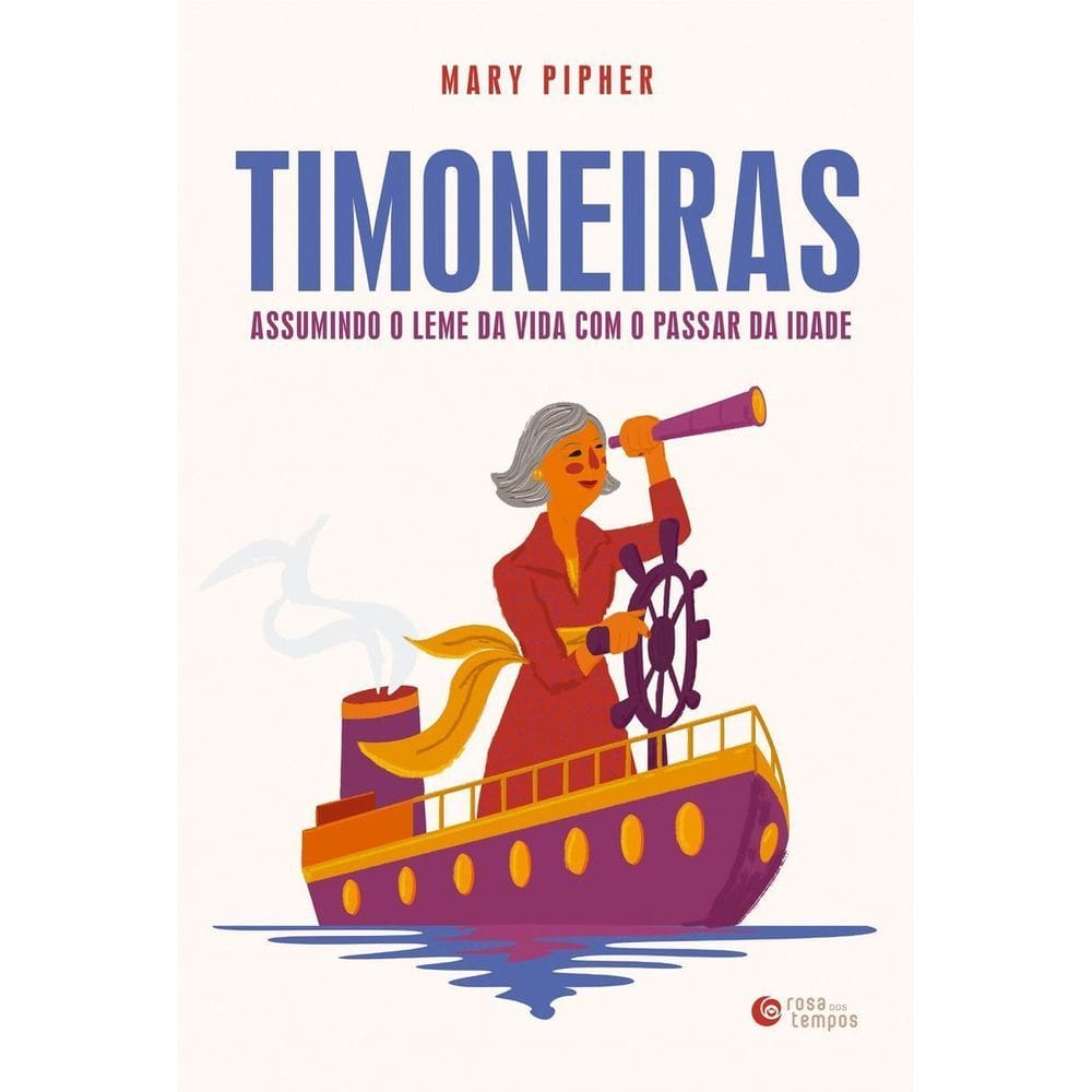 Timoneiras: Assumindo o Leme da Vida Com o Passar da idade