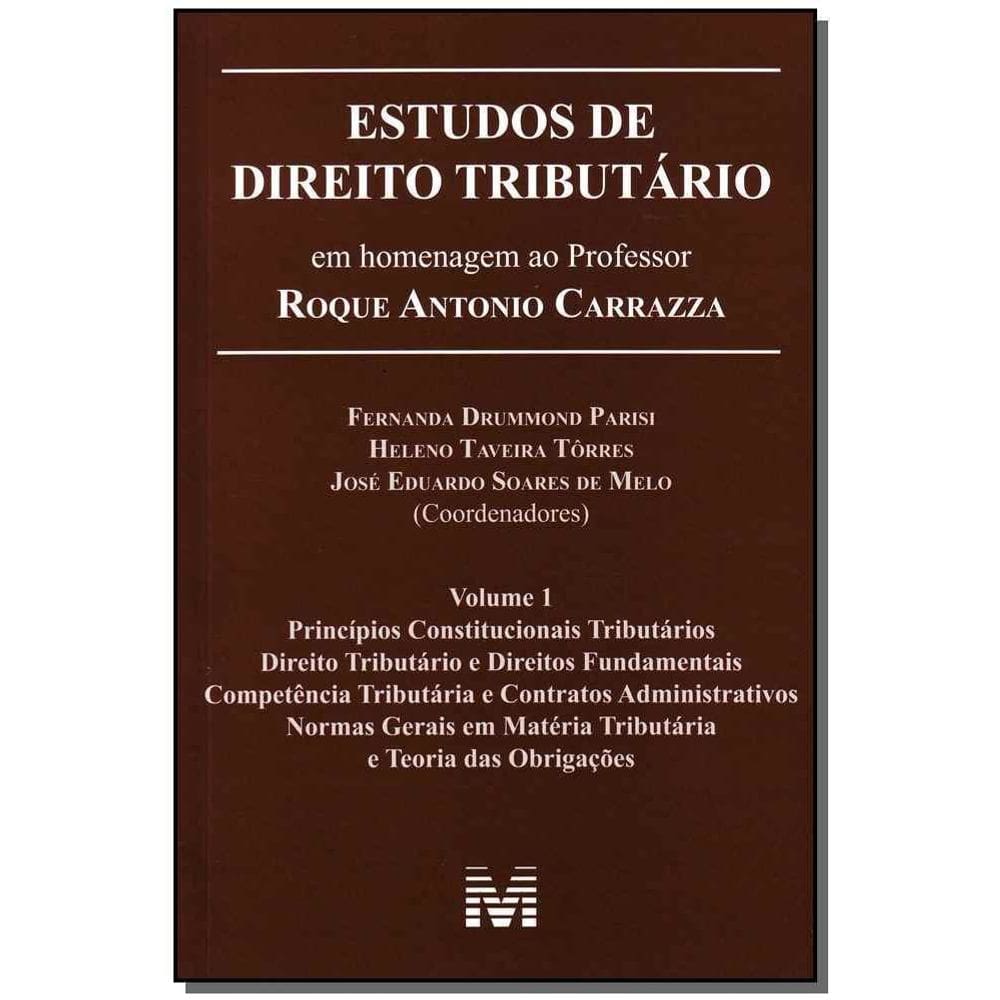Estudos de Direito Tributário - Vol.01 - ( Estudos em Homenagem ao Prof. Roque Antonio Carrazza )