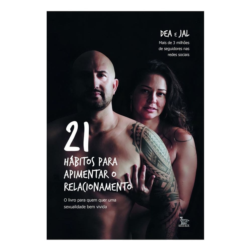 21 Hábitos Para Apimentar o Relacionamento - O Livro Para Quem Quer Uma Sexualidade Bem Vivida
