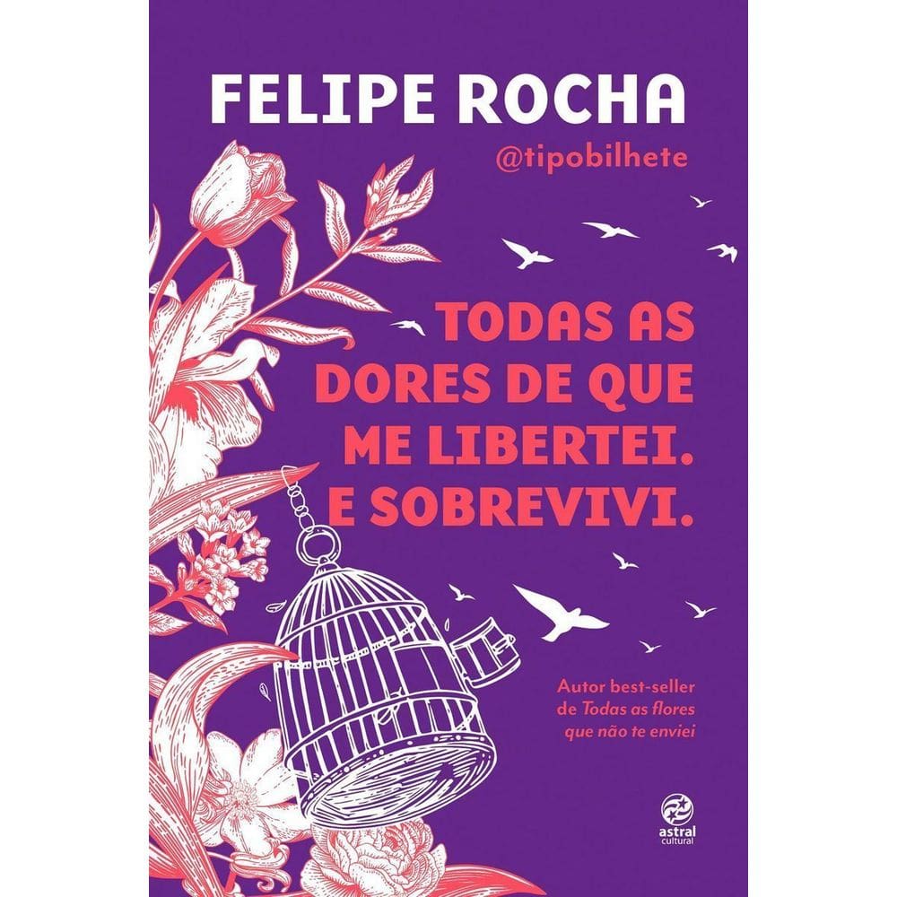 Todas As Dores De Que Me Libertei. e Sobrevivi.