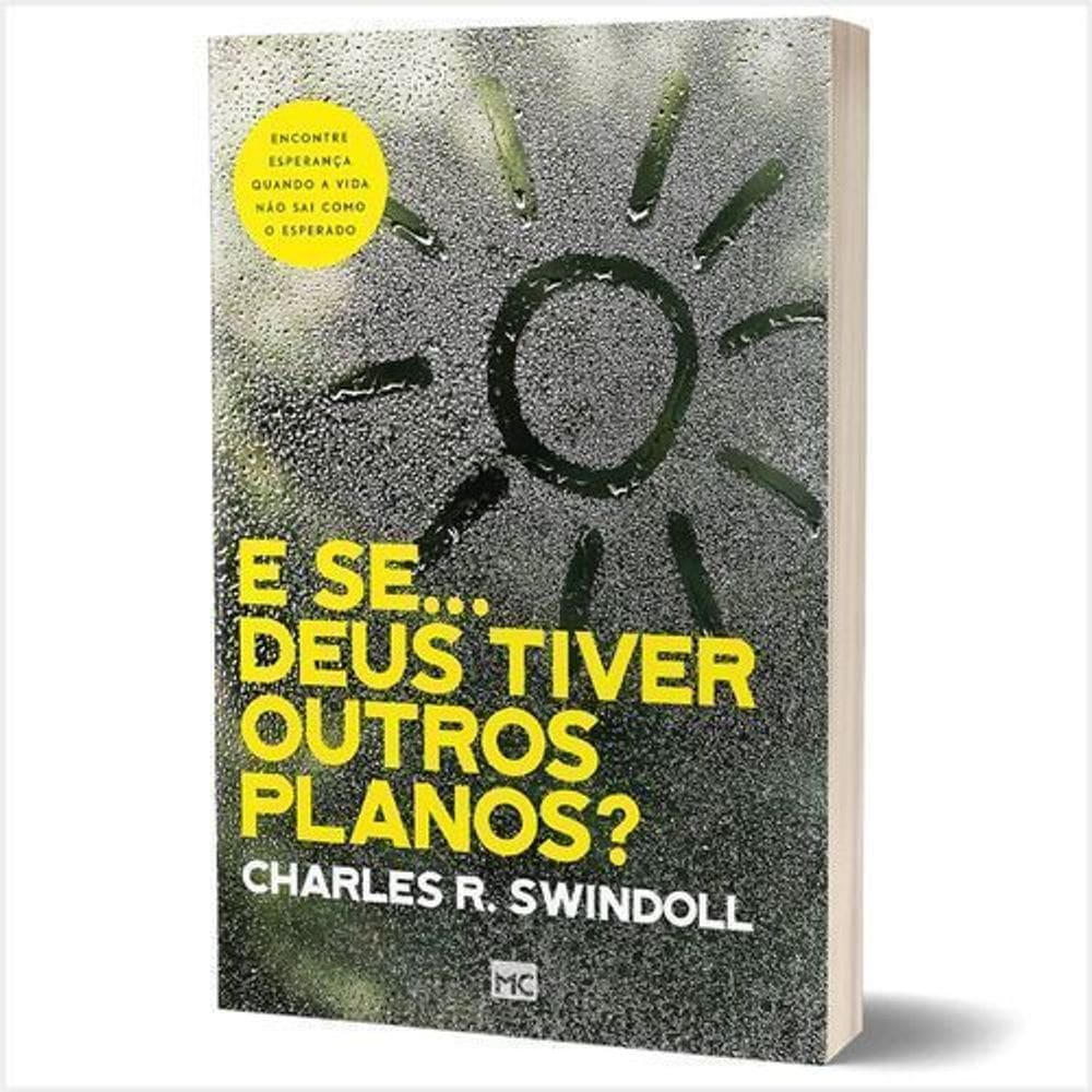 E Se… Deus Tiver Outros Planos? - Encontre Esperança Quando a Vida Não Sai Como o Esperado