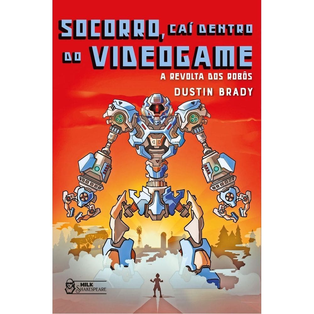 Socorro, Caí Dentro Do Videogame - A Revolta Dos Robôs