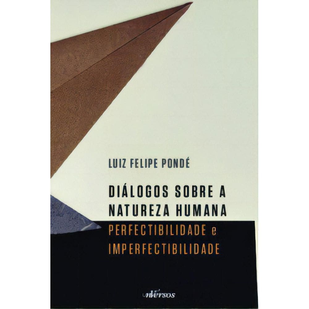Diálogos Sobre a Natureza Humana - Perfectibilidade e Imperfectibilidade