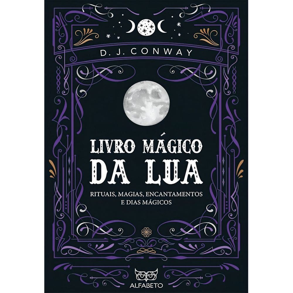 Livro Mágico da Lua - Rituais, Magias, Encantamentos e Dias Mágicos