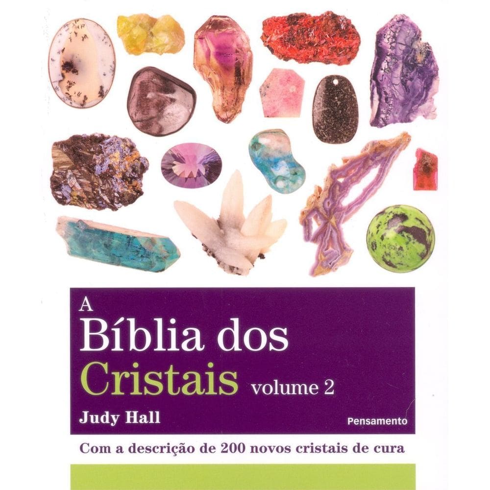 a Bíblia Dos Cristais - Vol. 2 - Com a Descrição De 200 Novos Cristais De Cura