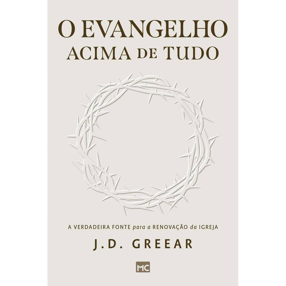 o Evangelho Acima De Tudo- a Verdadeira Fonte Para a Renovação Da Igreja