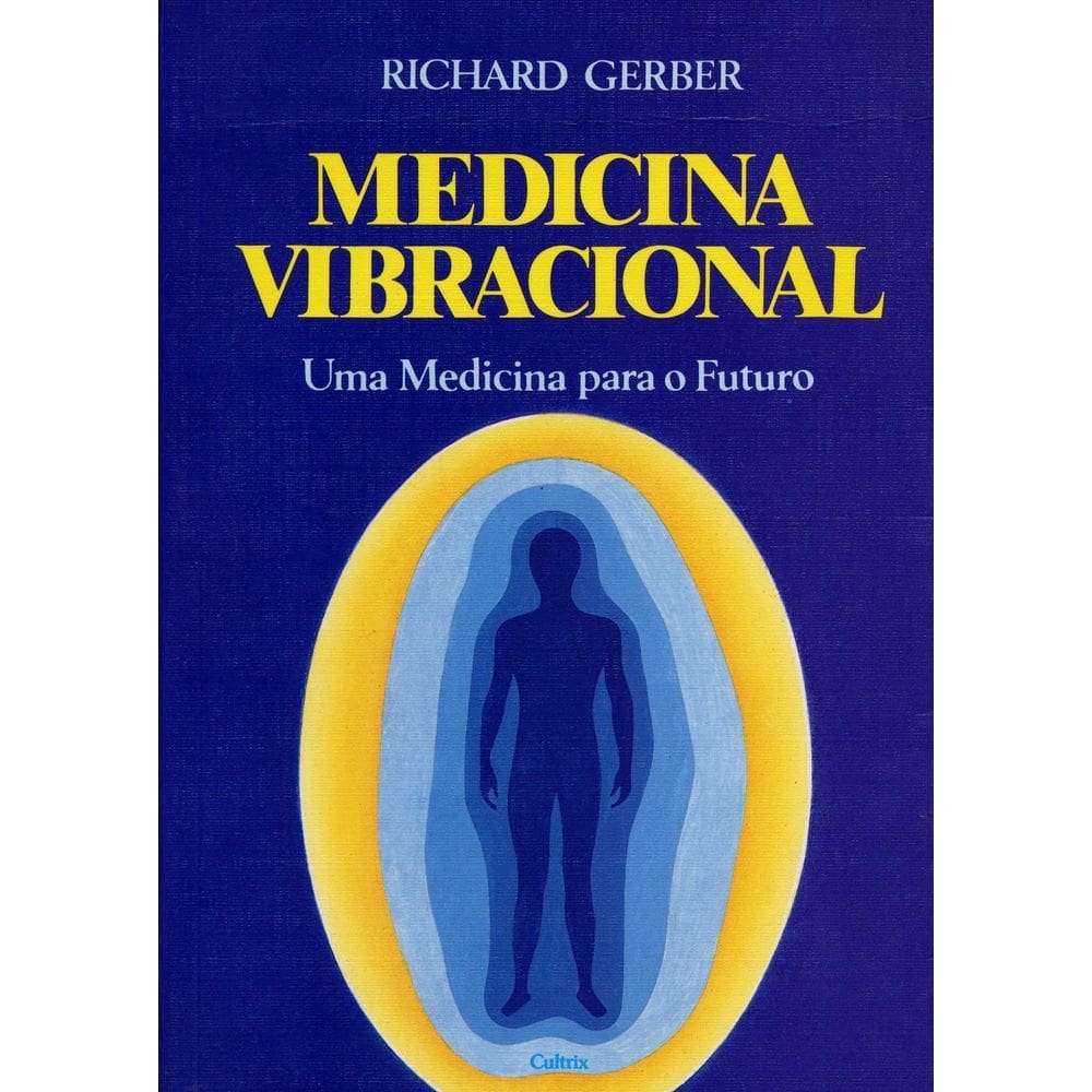 Medicina Vibracional - Uma Medicina Para o Futuro