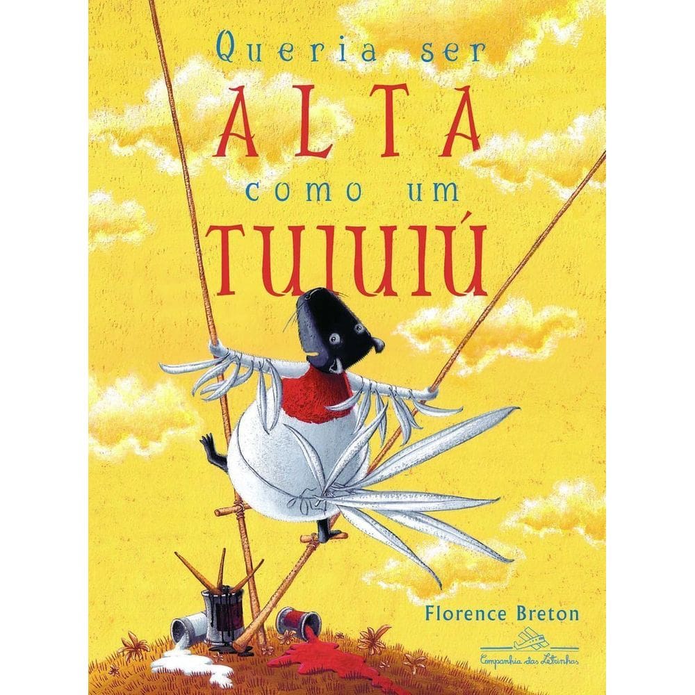 Queria Ser Alta Como um Tuiuiu