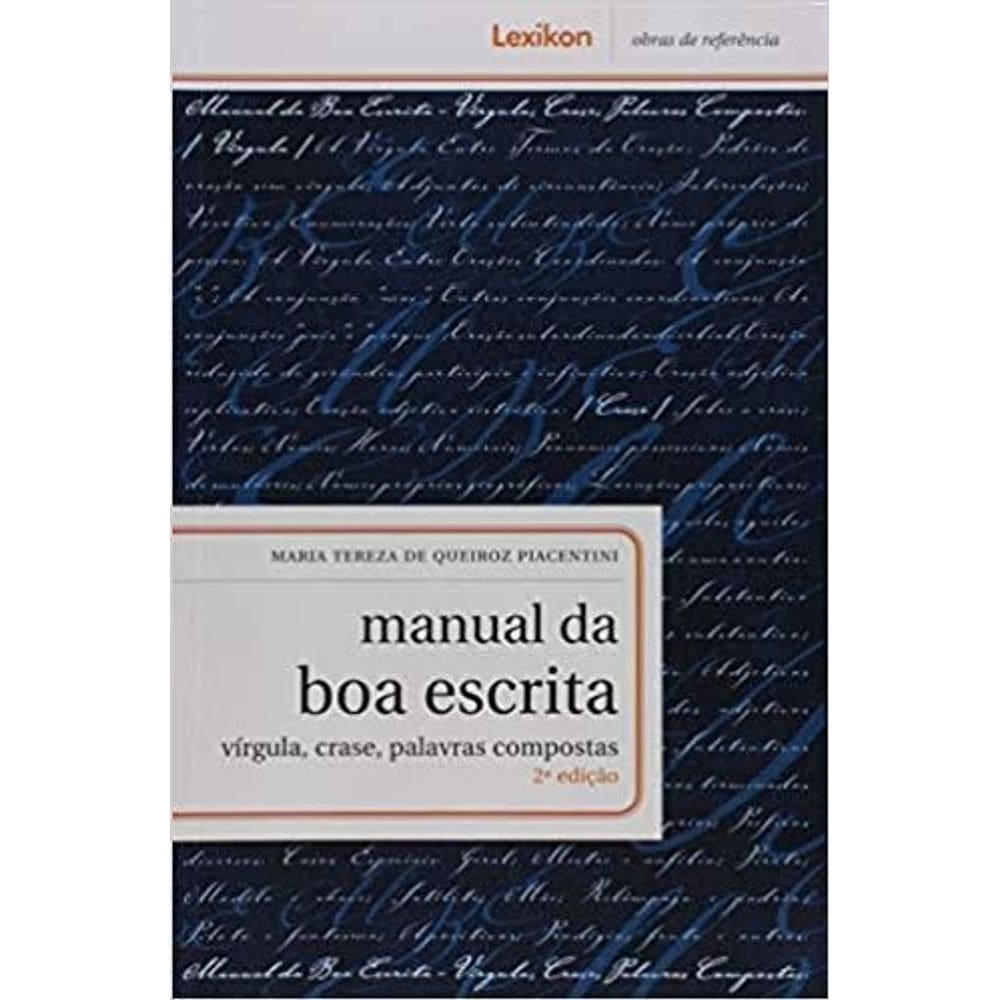 Manual da Boa Escrita: Vírgula, Crase, Palavras Compostas - 02Ed/17