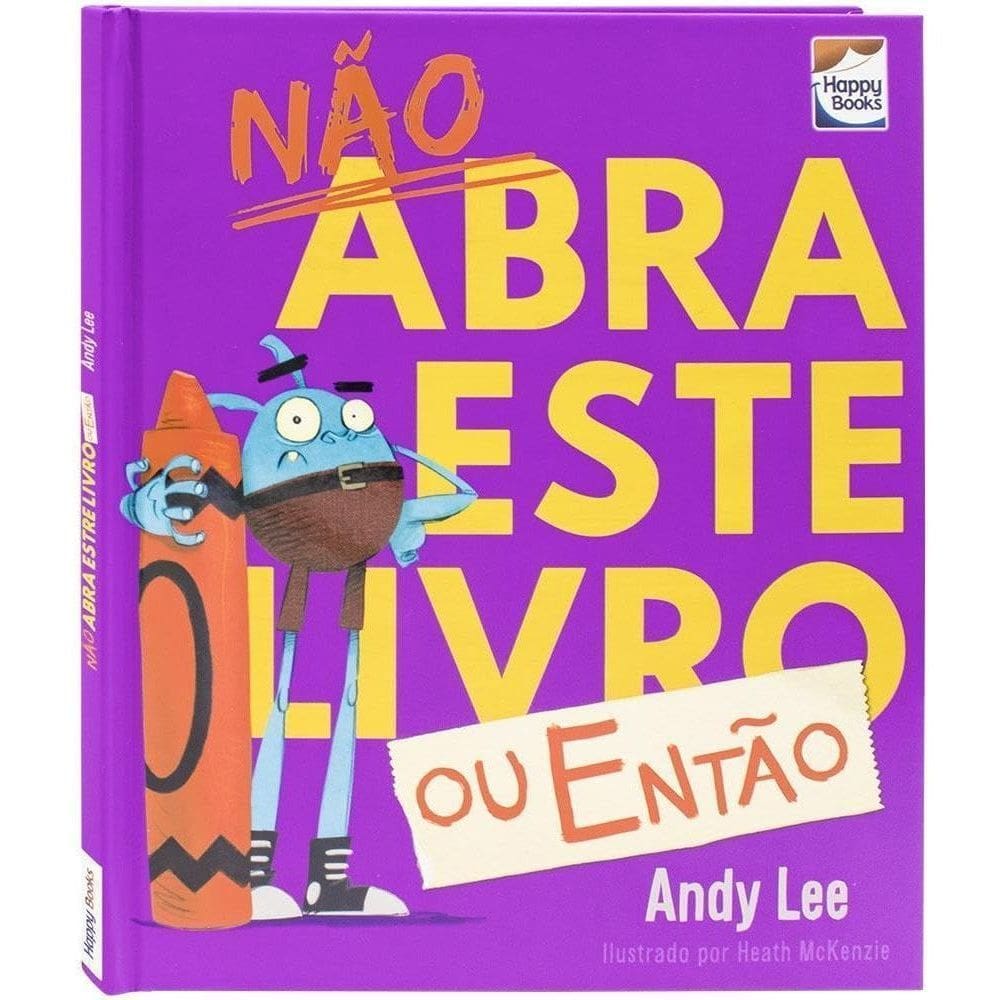 Não Abra Este Livro... Ou Então..