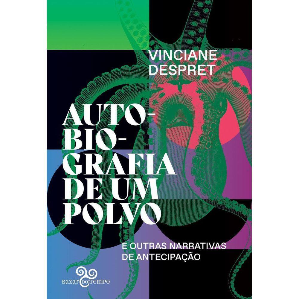 Autobiografia de Um Polvo e Outras Narrativas de Antecipação