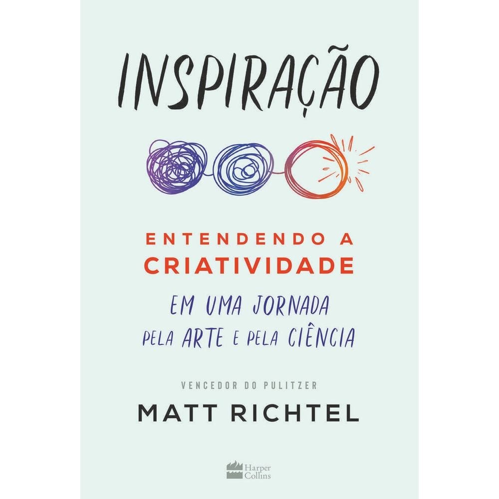 Inspiração - Entendendo a Criatividade Em Uma Jornada Pela Arte e Pela Ciência