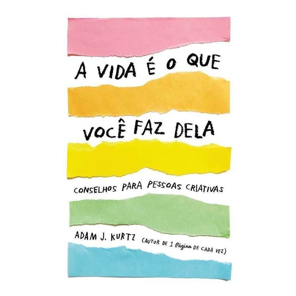 A vida é o que você faz dela