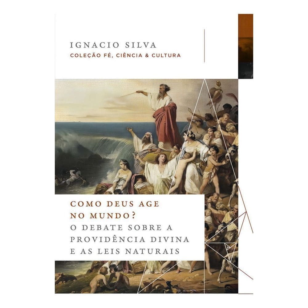 Como Deus Age no Mundo? - O Debate Sobre a Providência Divina e as Leis Naturais