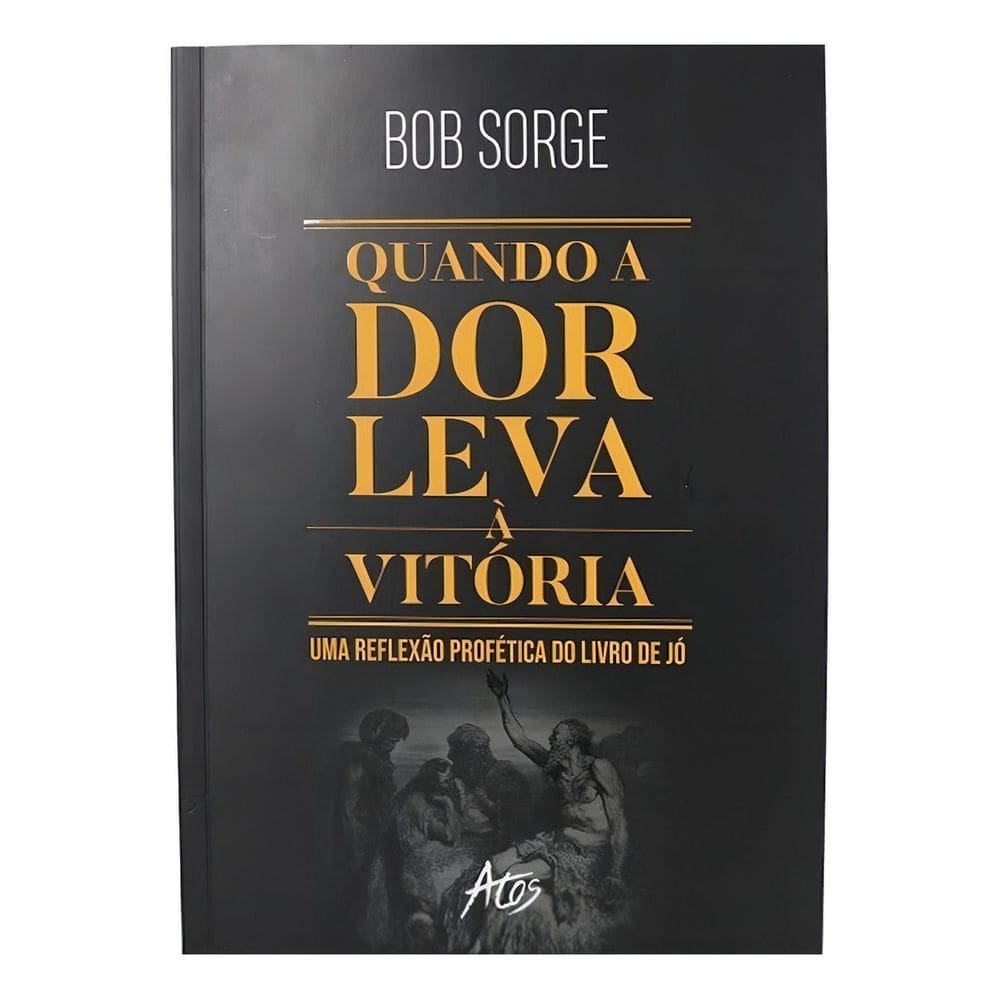 Quando a Dor Leva a Vitoria