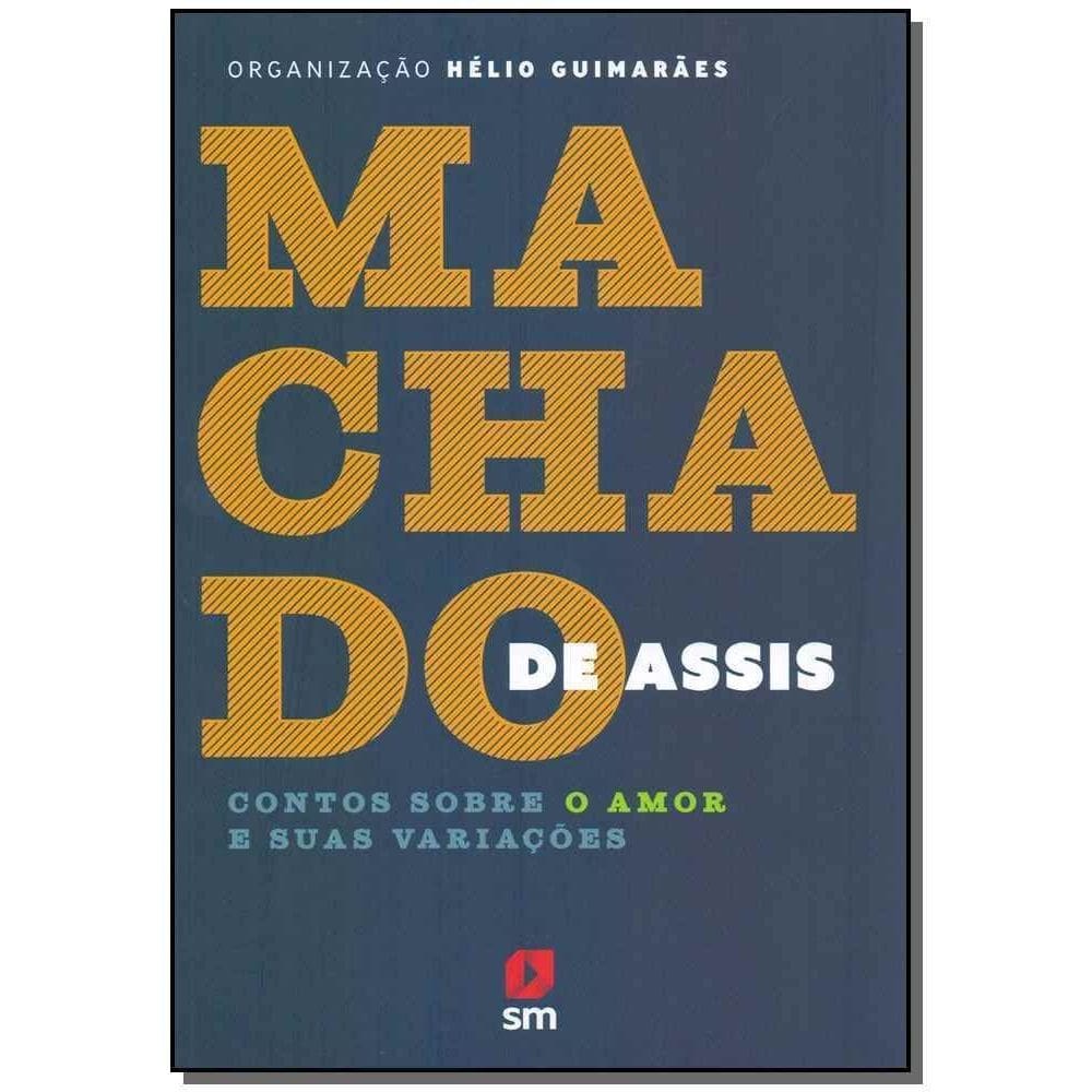 Machado de Assis - Contos Sobre o Amor e Suas Variações