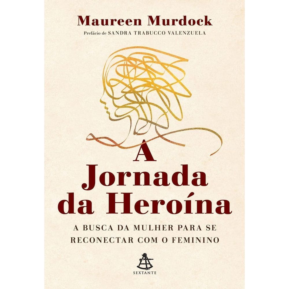 a Jornada Da Heroína - a Busca Da Mulher Para Se Reconectar Com o Feminino