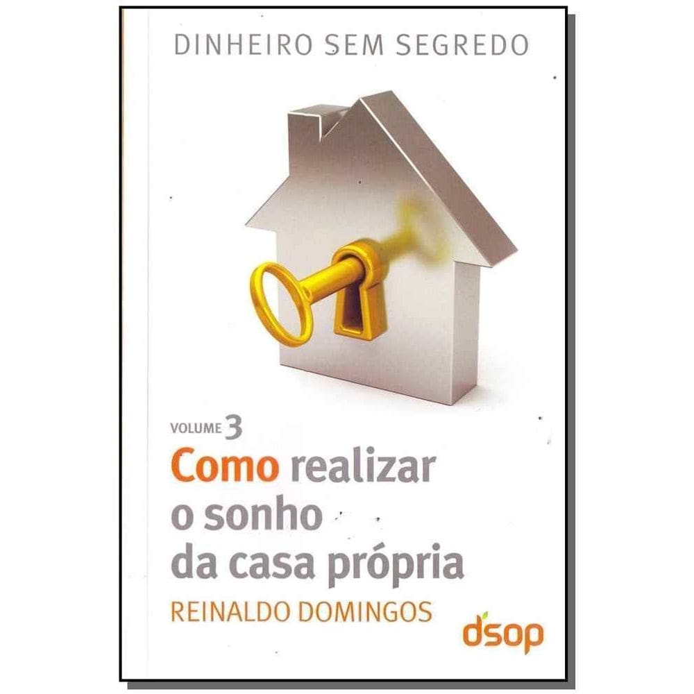 Como Realizar o Sonho Da Casa Própria (Dss Vol. 03)