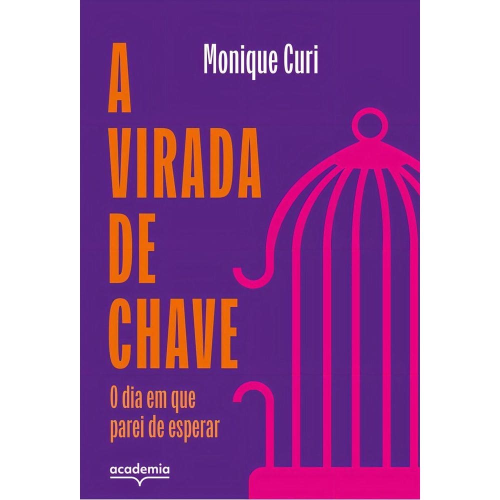 A Virada De Chave - O Dia Em Que Parei De Esperar