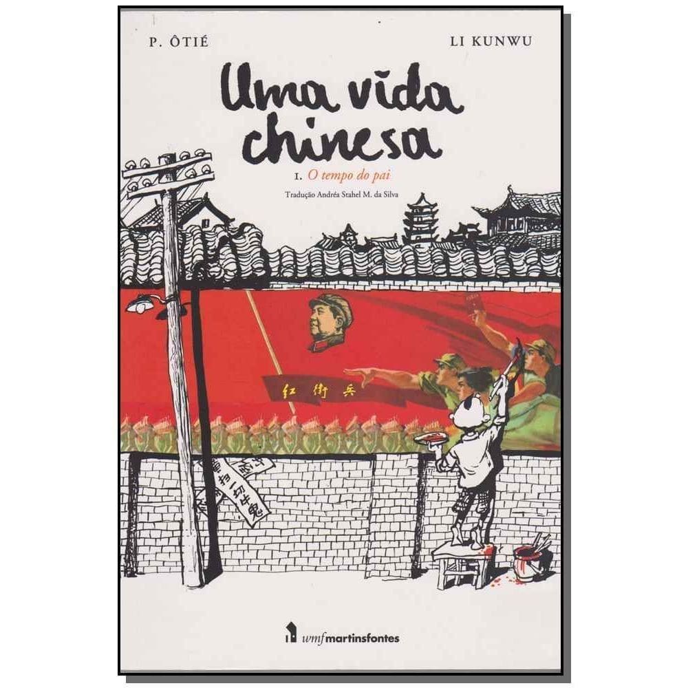 Uma Vida Chinesa - Vol. 01 - O Tempo do Pai