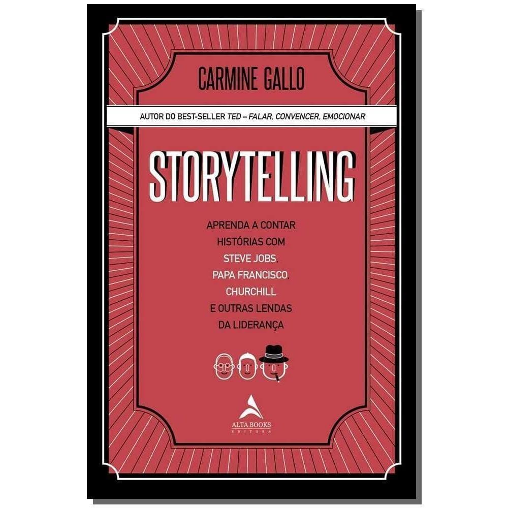 Storytelling - Aprenda a contar histórias com Steve Jobs, Papa Francisco, Churchill e outras lendas