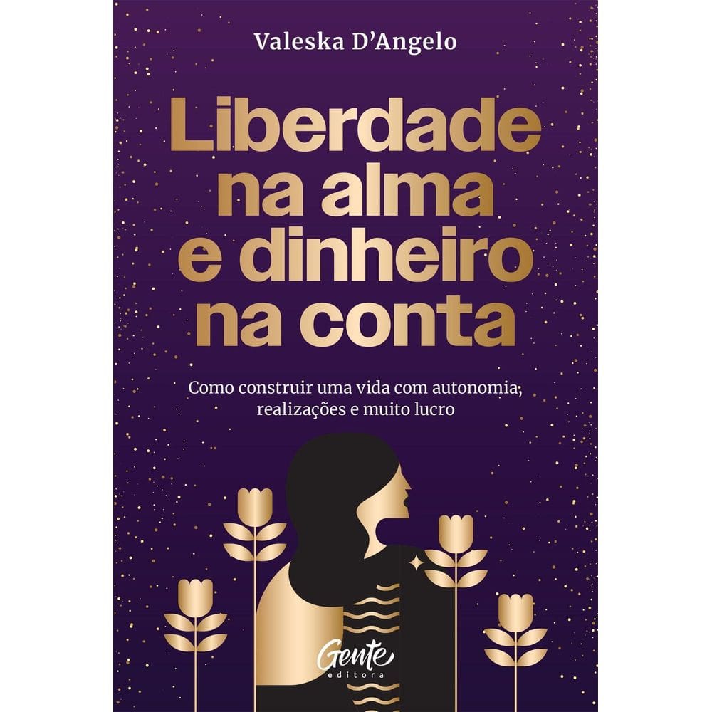 Liberdade na Alma e Dinheiro na Conta