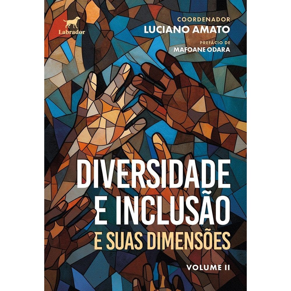 Diversidade e Inclusão e Suas Dimensões - Volume II