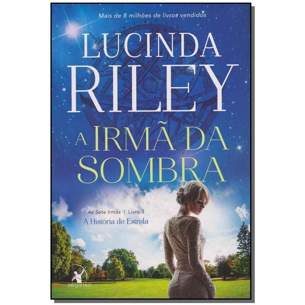 a Irmã Da Sombra - (As Sete Irmãs - Livro 3)