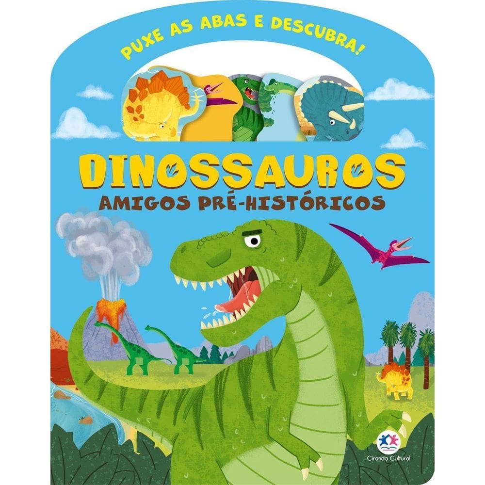 Puxe as Abas e Descubra! - Dinossauros - Amigos Pré-Históricos