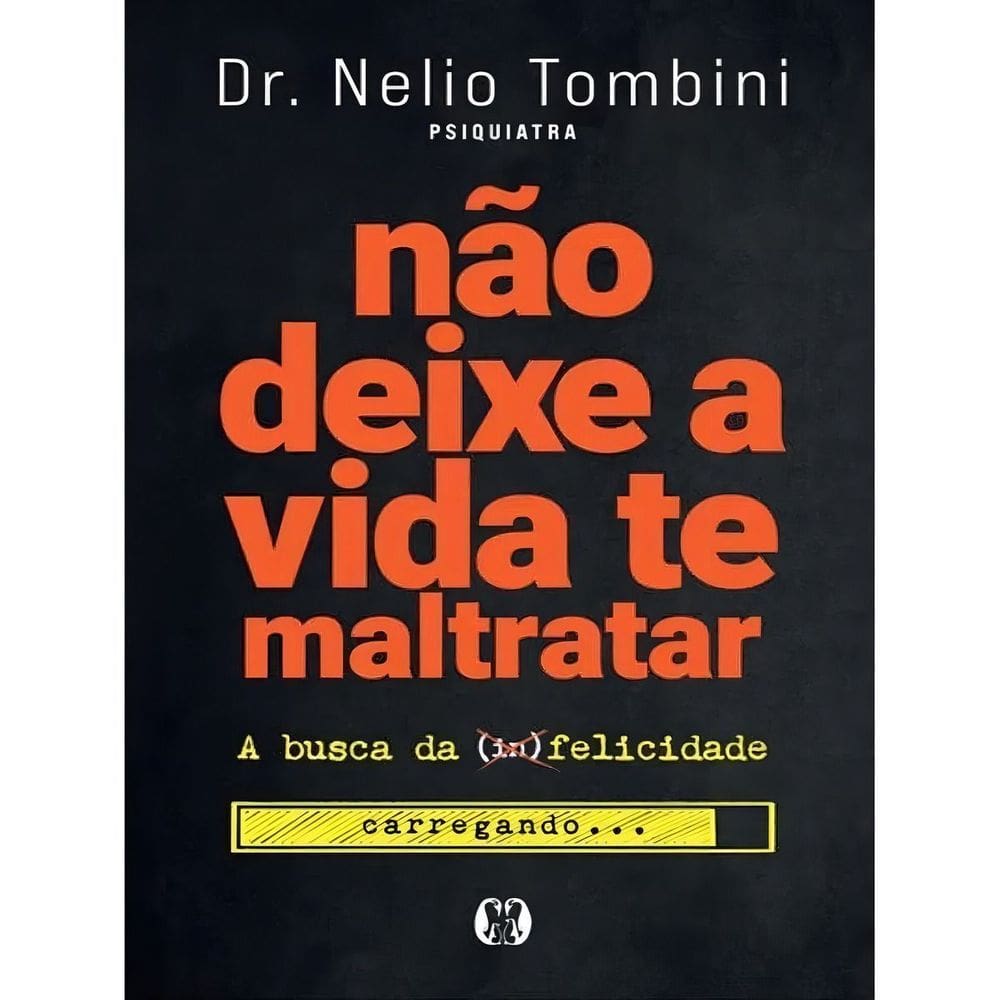 Não Deixe a Vida Te Maltratar