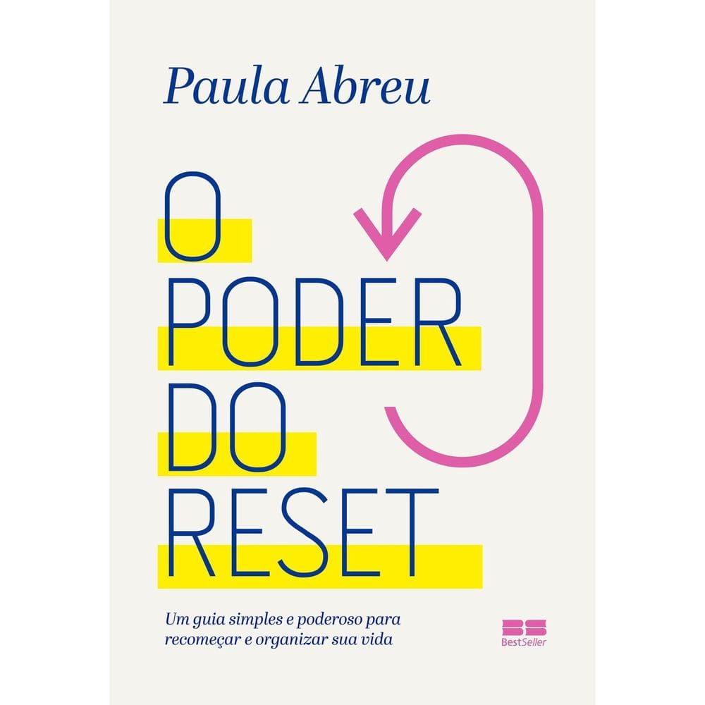 O Poder do Reset - Um Guia Simples e Poderoso Para Recomeçar e Reorganizar Sua Vida