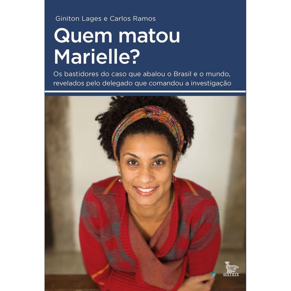 Quem Matou Marielle? Os Bastidores Do Caso Que Abalou o Brasil e o Mundo, Revelados Pelo Delegado Qu