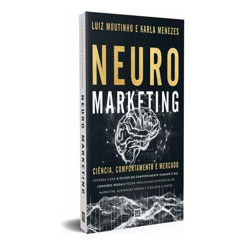 Neuromarketing - Ciência, Comportamento e Mercado