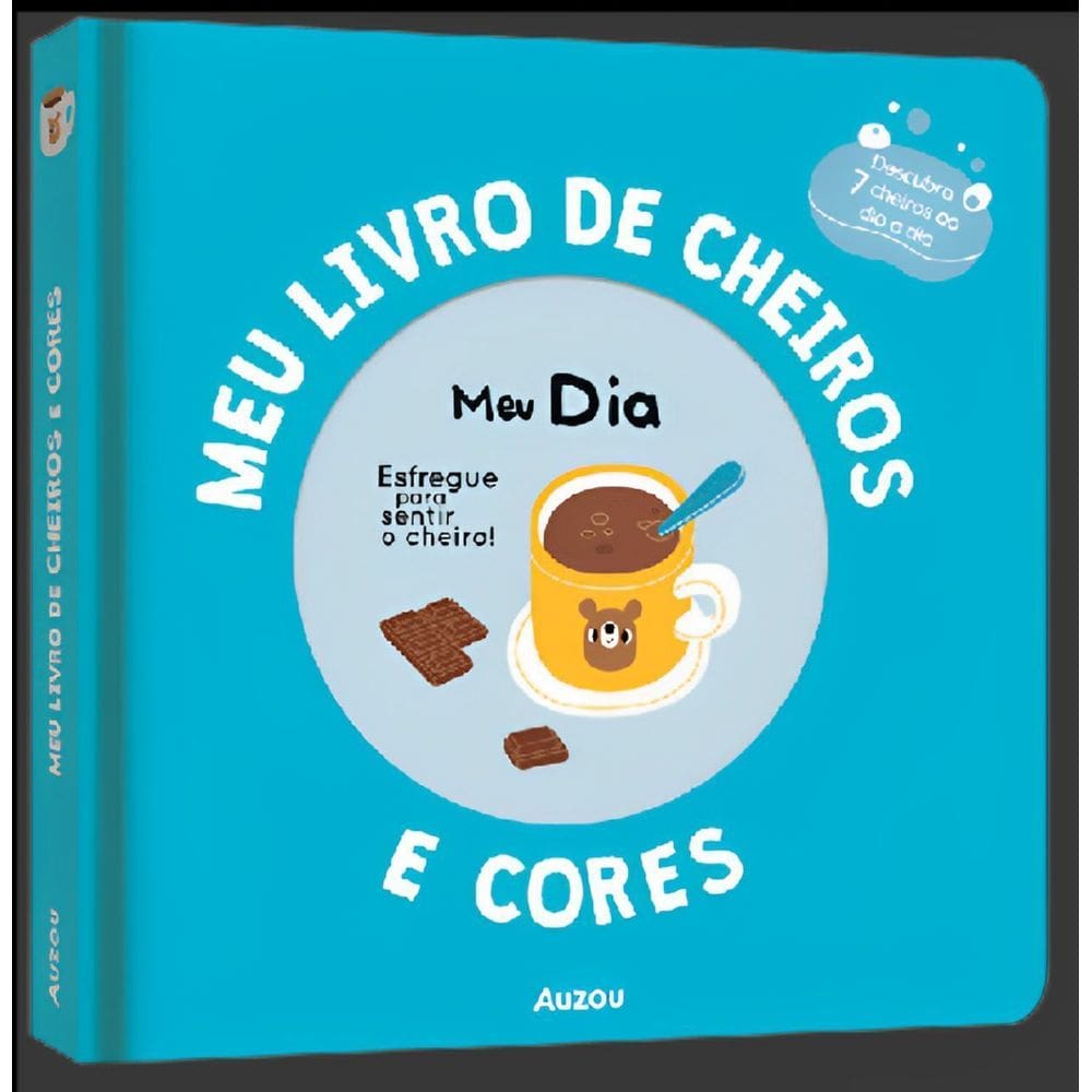 Meu Livro de Cheiros e Cores - Meu Dia