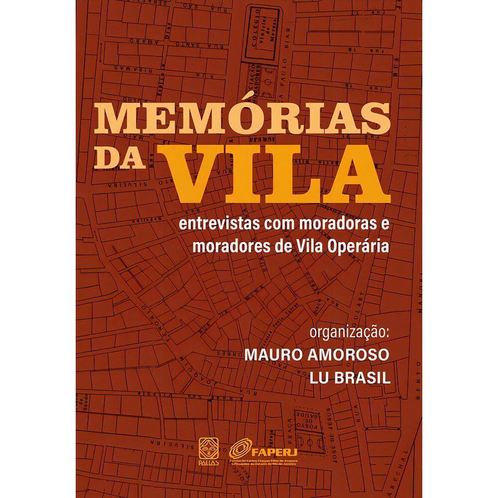 Memórias da Vila - Entrevistas Com Moradoras e Moradores da Vila Operária