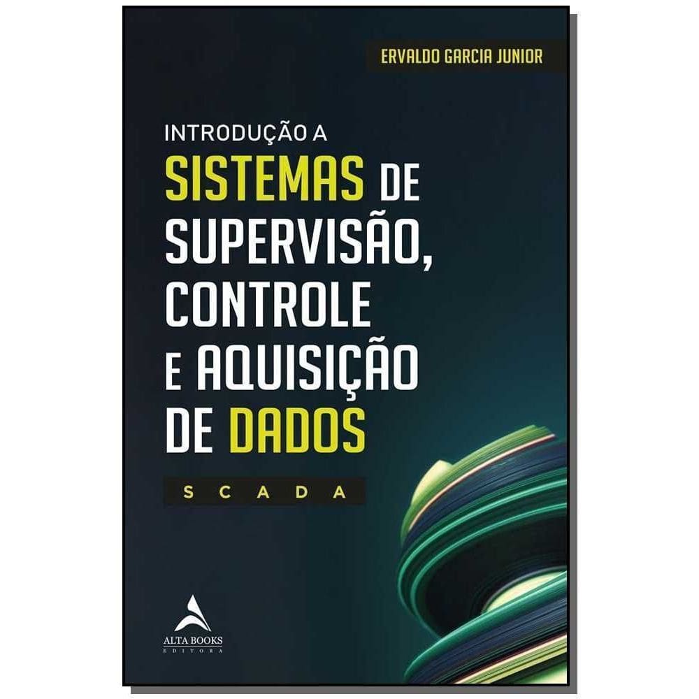 Introdução a Sistemas de Supervisão, Controle e Aquisição de Dados - SCADA