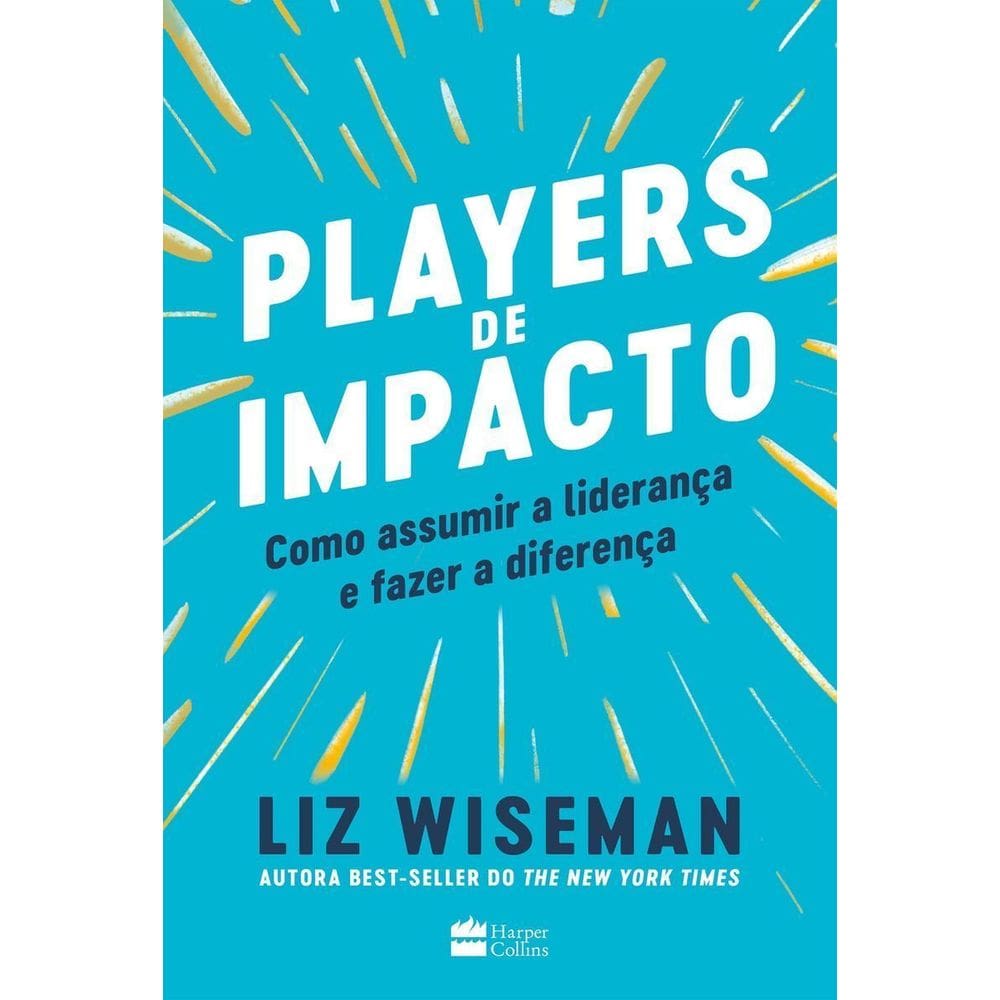 Players De Impacto - Como Assumir a Liderança e Fazer a Diferença