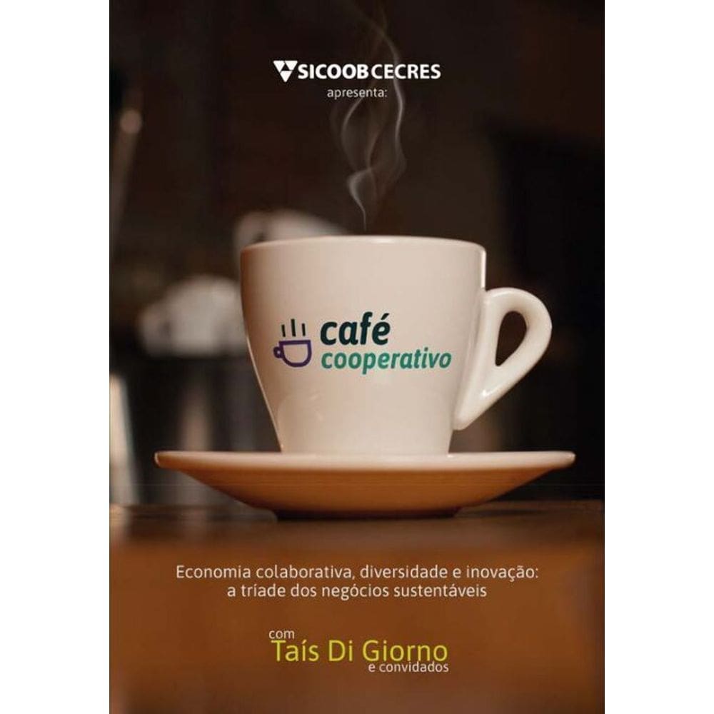 Cafe Cooperativo: Economia Colaborativa, Diversidade e Inovação: A Tríade dos Negócios Sustentáveis