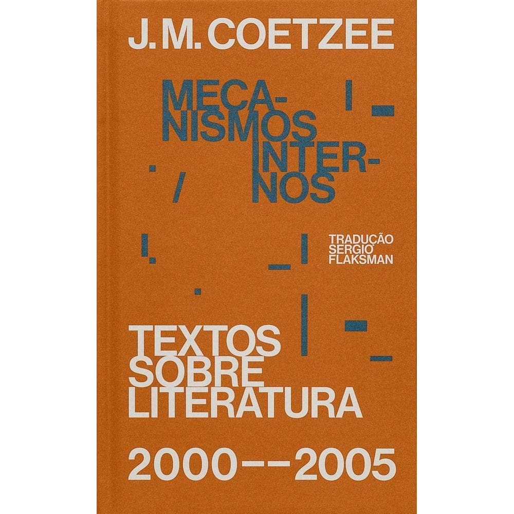 Mecanismos Internos - Textos Sobre Literatura (2000-2005)