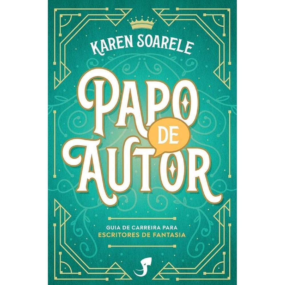 Papo De Autor: Guia De Carreira Para Autores De Fantasia